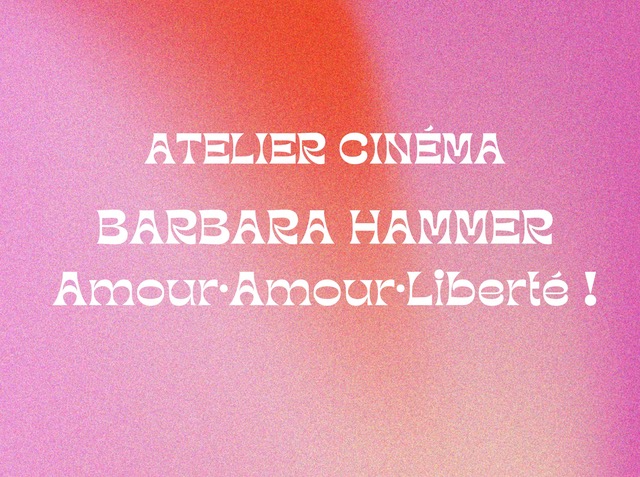 Queer California – « Barbara Hammer, Amour · Amour · Liberté » par Tahin Demiral